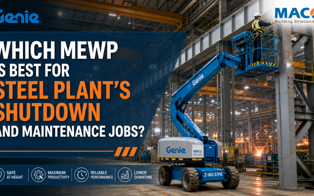 Which MEWP Is Best for Steel Plant’s Shutdown and Maintenance Jobs?